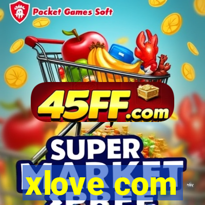 xlove com